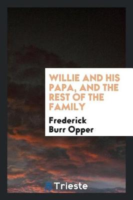 Book cover for Willie and His Papa, and the Rest of the Family