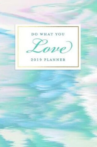 Cover of Do What You Love 2019 Planner