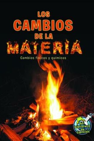 Cover of Los Cambios de La Materia (Changing Matter)