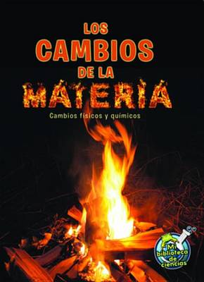 Book cover for Los Cambios de La Materia (Changing Matter)