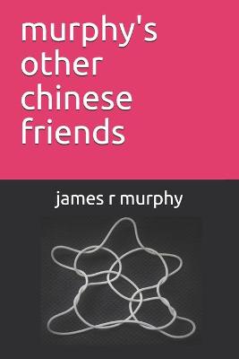 Book cover for murphy's other chinese friends