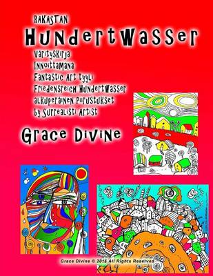 Book cover for RAKASTAN Hundertwasser Varityskirja Innoittamana Fantastic Art tyyli Friedensreich Hundertwasser alkuperainen Piirustukset by Surrealisti Artist Grace Divine