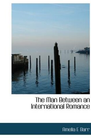 Cover of The Man Between an International Romance