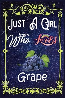 Book cover for Just A Girl Who Loves Grape