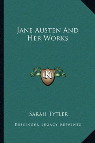 Cover of Jane Austen and Her Works