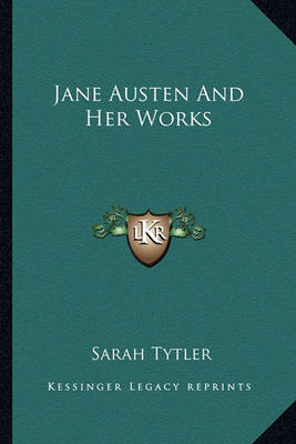 Book cover for Jane Austen and Her Works