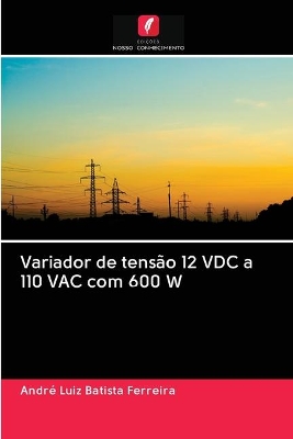 Book cover for Variador de tensao 12 VDC a 110 VAC com 600 W