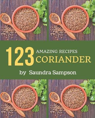 Book cover for 123 Amazing Coriander Recipes