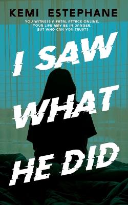 Book cover for I Saw What He Did