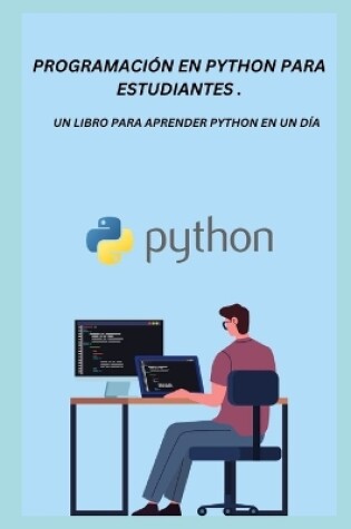 Cover of Programación En Python Para Estudiantes .