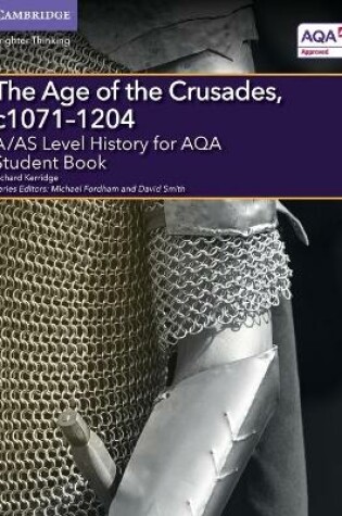 Cover of A/AS Level History for AQA The Age of the Crusades, c1071–1204 Student Book