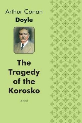 Cover of The Tragedy of the Korosko A Novel