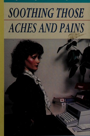 Cover of Soothing Those Aches and Pains