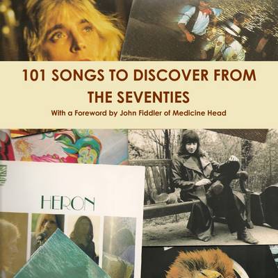 Book cover for 101 Songs To Discover From The Seventies