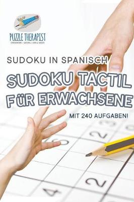 Book cover for Sudoku Tactil fur Erwachsene Sudoku in Spanisch mit 240 Aufgaben!