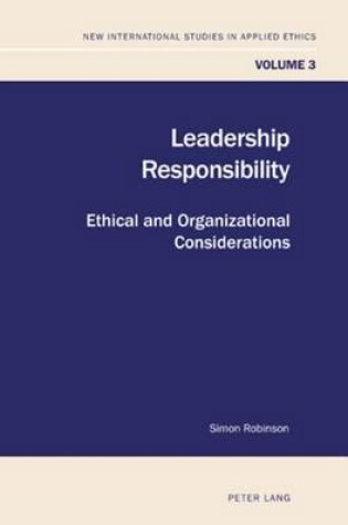 Cover of Leadership Responsibility: Ethical and Organizational Considerations