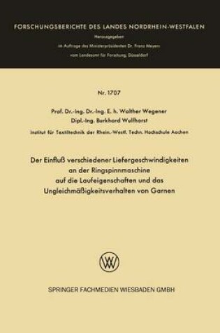 Cover of Der Einfluss Verschiedener Liefergeschwindigkeiten an Der Ringspinnmaschine Auf Die Laufeigenschaften Und Das Ungleichmassigkeitsverhalten Von Garnen