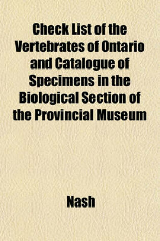 Cover of Check List of the Vertebrates of Ontario and Catalogue of Specimens in the Biological Section of the Provincial Museum