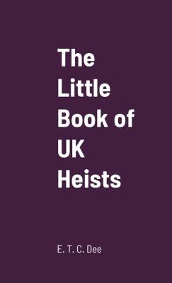 Book cover for Little Book of UK Heists