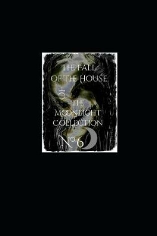 Cover of The Fall of the House of The Moonlight Collection N°6