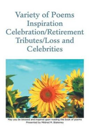 Cover of Variety of Poems Inspiration Celebration/Retirement Tributes/Loss and Celebrities