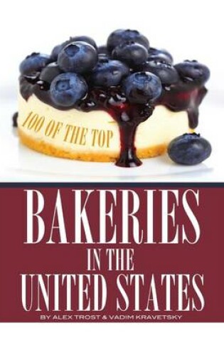 Cover of 100 of the Top Bakeries in the United States