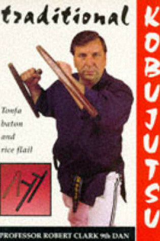 Cover of Traditional Kobujutsu