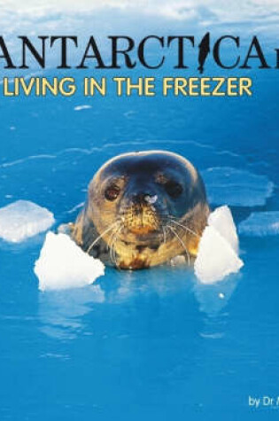 Cover of The Antarctica Book: Living in the Freezer