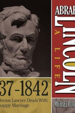 Cover of Abraham Lincoln: A Life 1837-1842