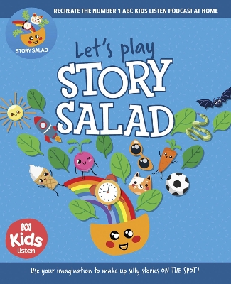 Book cover for Let's Play Story Salad: Recreate the Number 1 ABC Podcast at Home