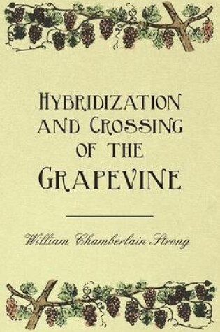 Cover of Hybridization and Crossing of the Grapevine