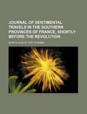 Book cover for Journal of Sentimental Travels in the Southern Provinces of France, Shortly Before the Revolution