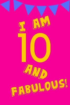 Book cover for I Am 10 and Fabulous!