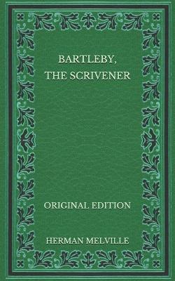 Book cover for Bartleby, the Scrivener - Original Edition