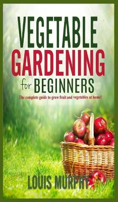 Book cover for Vegetable Gardening for Beginners