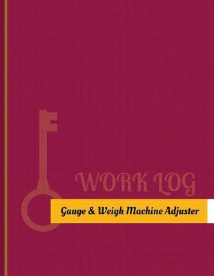 Cover of Gauge-&-Weigh-Machine Adjuster Work Log