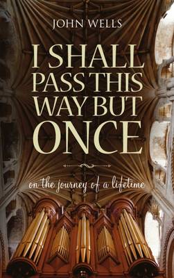 Book cover for I Shall Pass This Way but Once