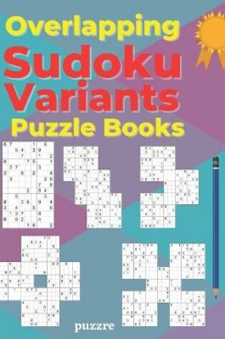 Cover of Overlapping Sudoku Variants Puzzle Books