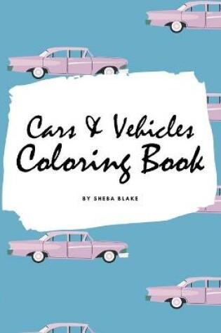 Cover of Cars and Vehicles Coloring Book for Adults (8x10 Coloring Book / Activity Book)