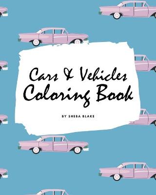 Book cover for Cars and Vehicles Coloring Book for Adults (8x10 Coloring Book / Activity Book)