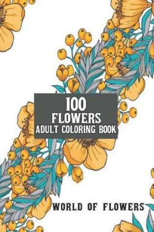 Cover of 100 Flowers Adult Coloring Book