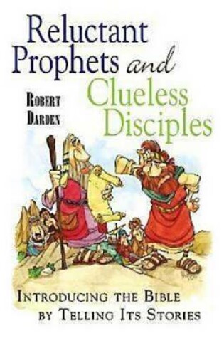 Cover of Reluctant Prophets and Clueless Disciples