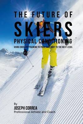 Book cover for The Future of Skiers Physical Conditioning