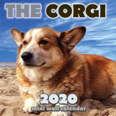 Book cover for The Corgi 2020 Mini Wall Calendar