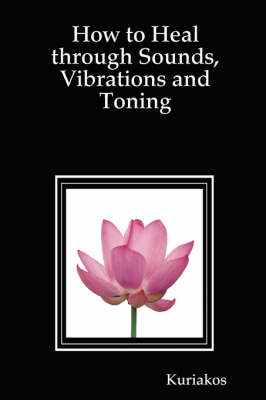 Book cover for How to Heal Through Sounds, Vibrations and Toning