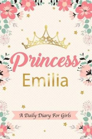 Cover of Princess Emilia a Daily Diary for Girls