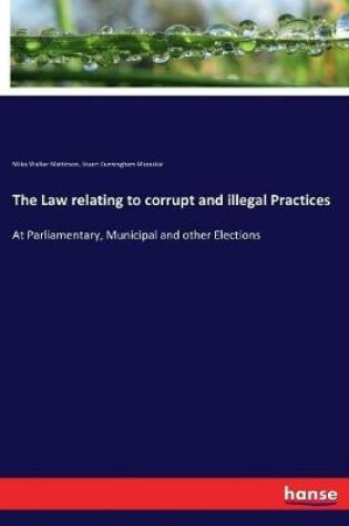 Cover of The Law relating to corrupt and illegal Practices