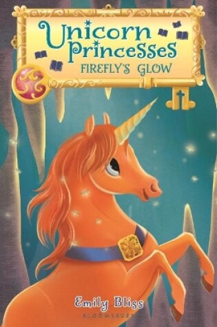 Cover of Unicorn Princesses 7: Firefly's Glow