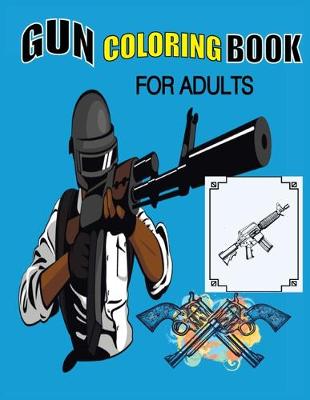 Book cover for Gun Coloring Book For Adults