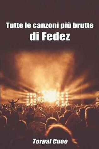 Cover of Tutte Le Canzoni Piu Brutte Di Fedez